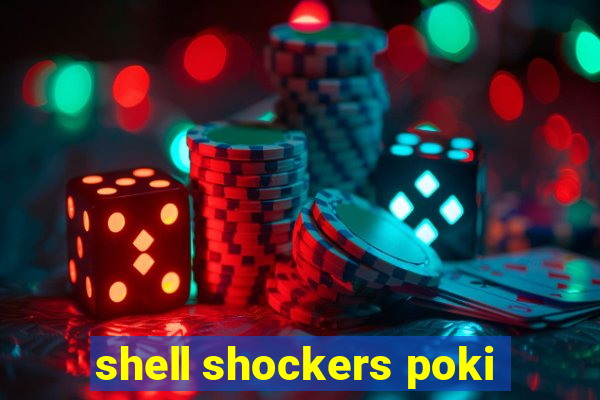 shell shockers poki